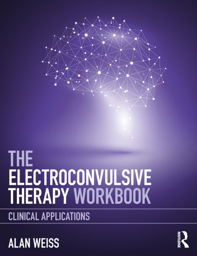 The electroconvulsive therapy workbook: clinical applications