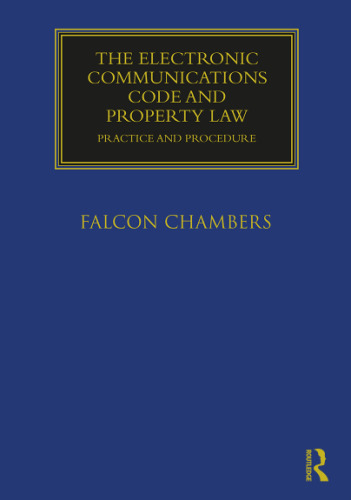 The Electronic Communications Code and property law: practice and procedure