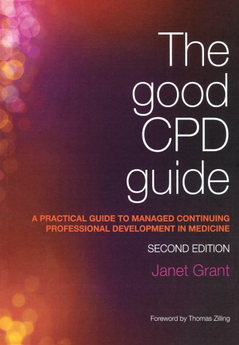 The Good CPD Guide: a Practical Guide to Managed Continuing Professional Development in Medicine, Second Edition