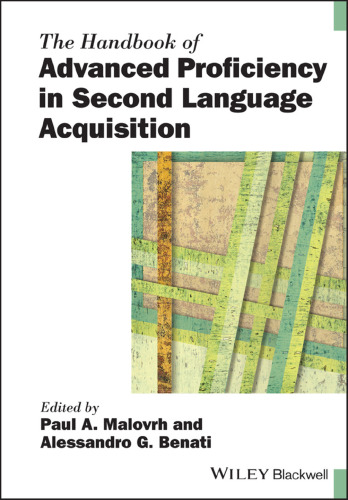The handbook of advanced proficiency in second language acquisition