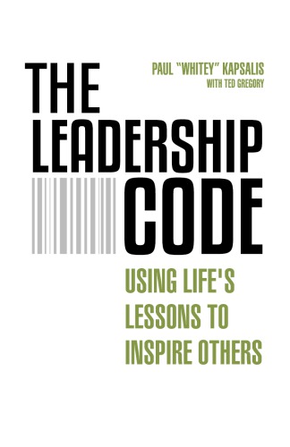 The Leadership Code Using Life's Lessons to Inspire Others