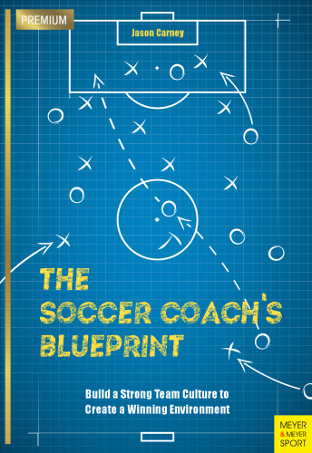 The soccer coach's blueprint: build a strong team culture to create a winning environment
