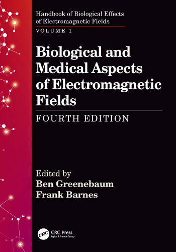 Handbook of biological effects of electromagnetic fields. Volume 1, Biological and medical aspects of electromagnetic fields