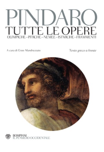 Tutte le opere: Olimpiche-Pitiche-Nemee-Istmiche-Frammenti. Testo greco a fronte