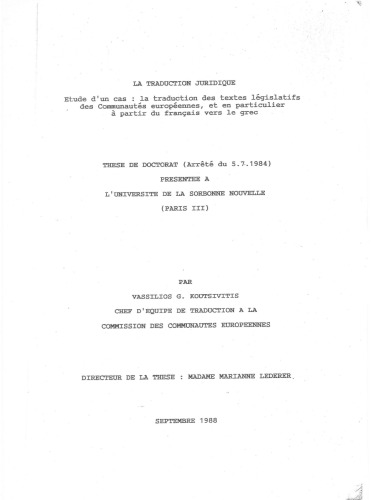 La traduction juridique. Etude d’un cas: la traduction des textes legislatifs des Communautes europeennes, et en particulier a partir du francais vers le grec. These de doctorat (Arrete du 5.7.1984) presentee a l’Universite de la Sorbonne Nouvelle (Paris III)