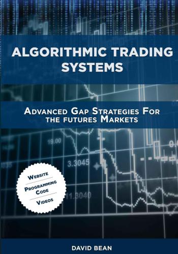 Algorithmic Trading Systems Advanced Gap Strategies for the Futures Markets