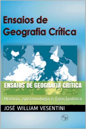 Ensaios de Geografia Crítica: História, epistemologia e (geo)política