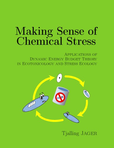 Making Sense of Chemical Stress Application of Dynamic Energy Budget Theory in Ecotoxicology and Stress Ecology