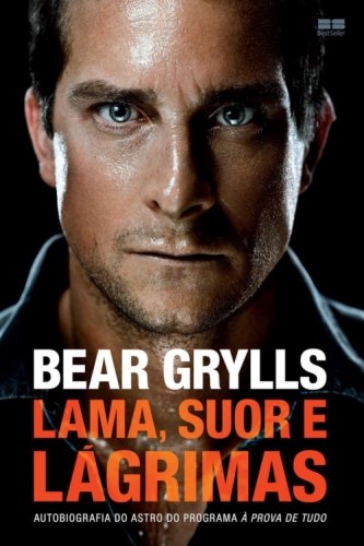 Lama, suor e lágrimas: Autobiografia do astro do programa à prova de tudo