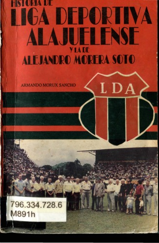 Historia de la Liga Deportiva Alajuelense y la de Alejandro Morera Soto