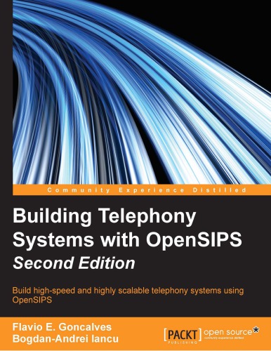 Building Telephony Systems with OpenSIPS - 2nd Ed.