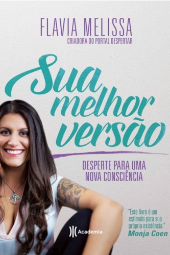 Sua Melhor Versão. O Despertar de Uma Nova Consciência