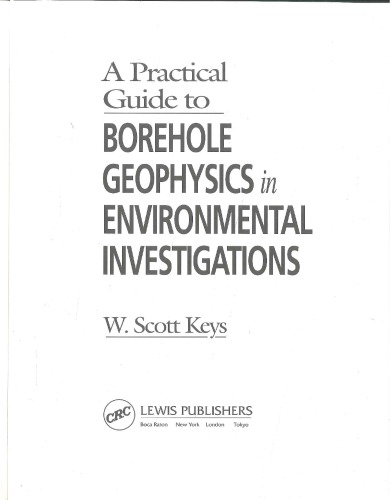 A practical guide to borehole  geophysics in evinronmental investigations