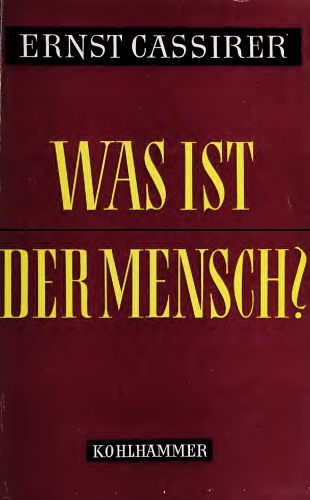 Was ist der Mensch? Versuch einer Philosophie der menschlichen Kultur