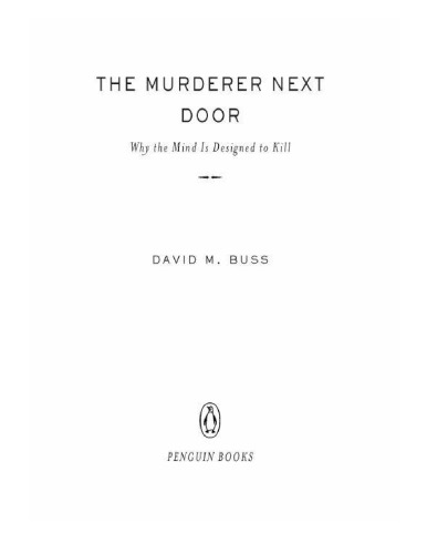 The murderer next door: Why the mind is designed to kill