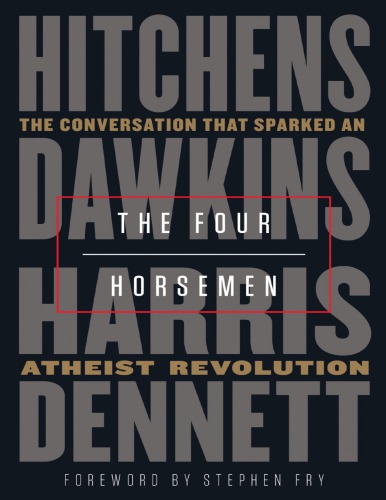 The Four Horsemen, The Conversation: That Sparked an Atheist Revolution