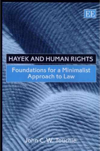 Hayek and Human Rights: Foundations for a Minimalist Approach to Law