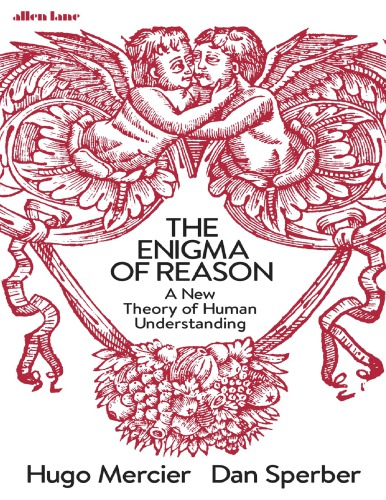 The Enigma of Reason: A New Theory of Human Understanding
