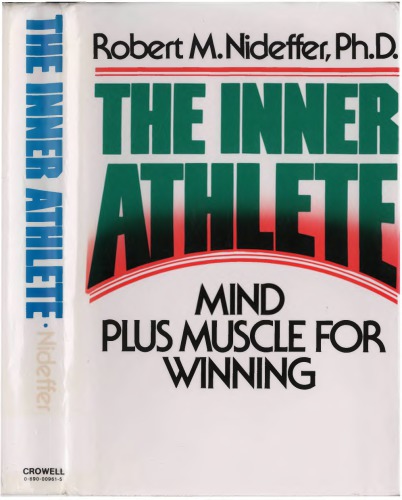 The inner athlete : mind plus muscle for winning
