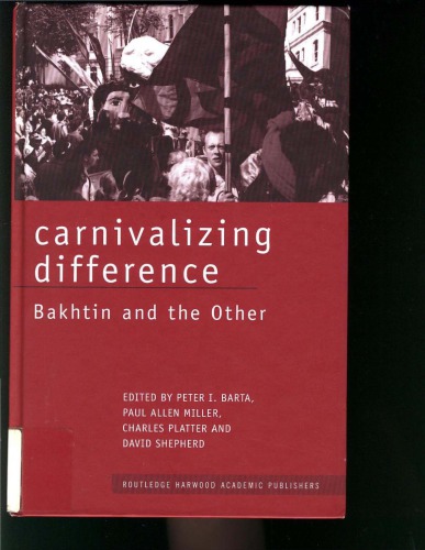 Carnivalizing Difference : Bakhtin and the Other