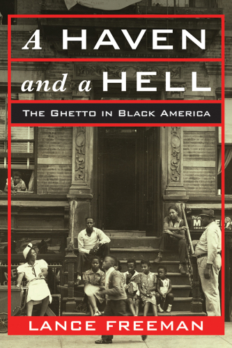 A Haven and a Hell: The Ghetto in Black America