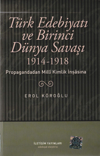 Türk Edebiyatı ve Birinci Dünya Savaşı 1914-1918
