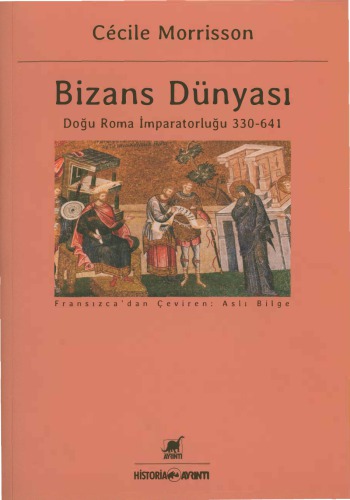 Bizans Dünyası (Doğu Roma İmparatorluğu 330 - 641)