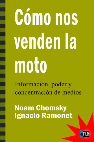 Cómo nos venden la moto: Información, poder y concentración de medios