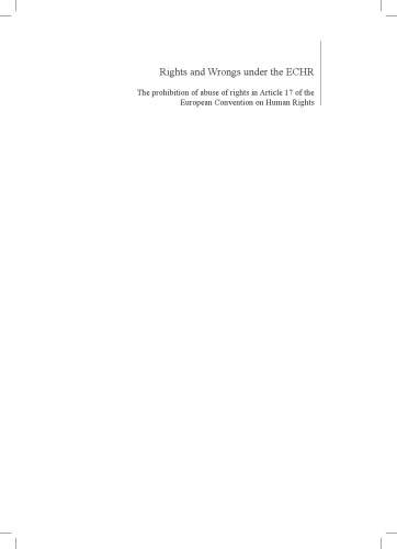 Rights and Wrongs under the ECHR: The prohibition of abuse of rights in Article 17 of the European Convention on Human Rights