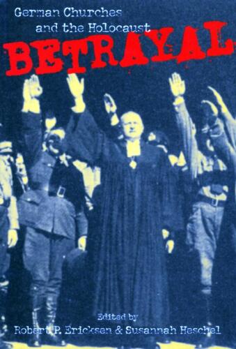 Betrayal: German Churches and the Holocaust