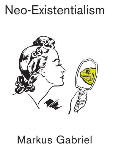 Neo-existentialism - How to conceive of the Human Mind after Naturalism’s Failure