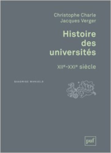 Histoire des Universités. XIIe - XXIe siècle