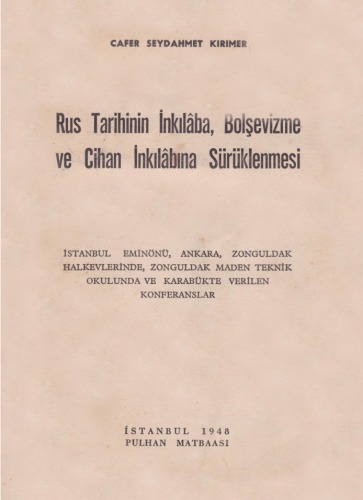 Rus Tarihinin İnkılaba Bolşevizme ve Cihan İnkılabına Sürüklenmesi - İstanbul Eminönü, Ankara, Zonguldak Halkevlerinde, Zonguldak Mader Teknik Okulunda ve Karabük’te Verilen Konferanslar