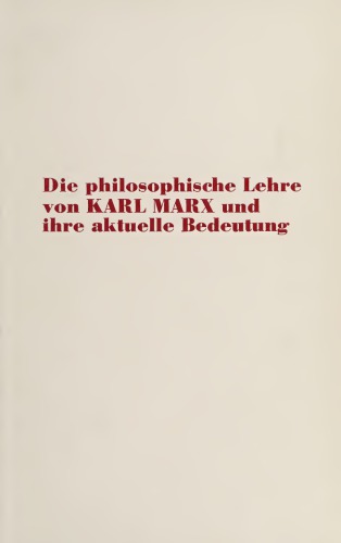 Die philosophische Lehre von Karl Marx und ihre aktuelle Bedeutung. Philosophischer Kongreß der DDR 1968