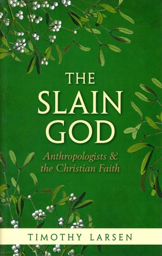 The Slain God: Anthropologists and the Christian Faith