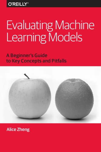 Evaluating machine learning models : a beginner’s guide to key concepts and pitfalls