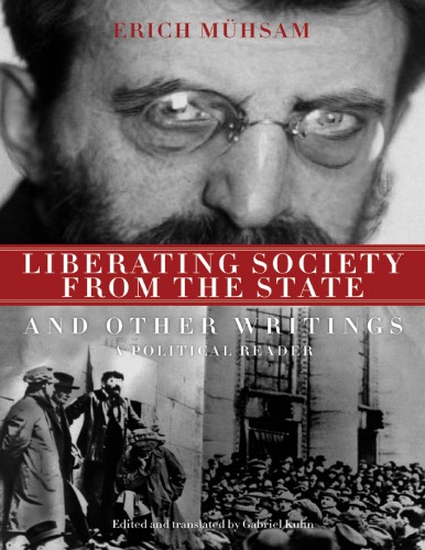 Liberating Society from the State and Other Writings: A Political Reader