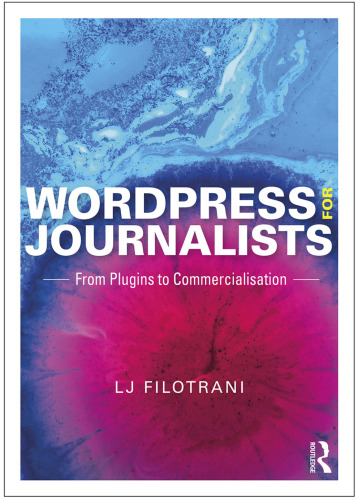 Wordpress for Journalists: From Plugins to Commercialisation