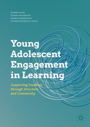Young Adolescent Engagement in Learning: Supporting Students through Structure and Community