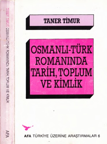 Osmanlı - Türk Romanında Tarih Toplum ve Kimlik