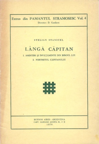 Lângă Căpitan. 1. Amintiri și învățăminte din biroul lui. 2. Portretul Căpitanului