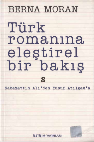 Türk Romanına Eleştirel Bir Bakış 2: Sabahattin Ali’den Yusuf Atılgan’a