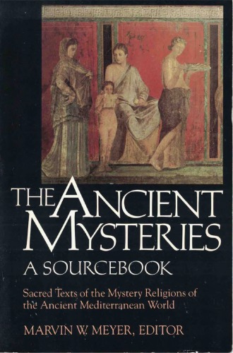 The ancient mysteries : a sourcebook