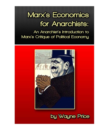 Marx’s Economics for Anarchists: An Anarchist’s Introduction to Marx’s Critique of Political Economy
