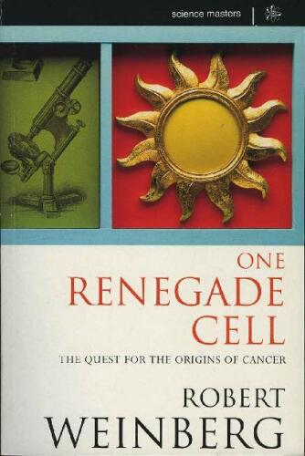 One Renegade Cell: How Cancer Begins