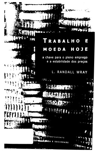 Trabalho e moeda hoje: a chave para o pleno emprego e a estabilidade dos preços