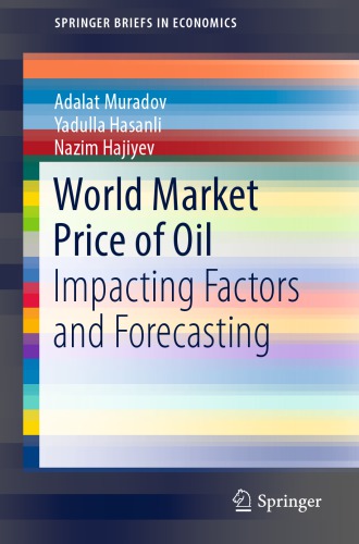 World Market Price of Oil: Impacting Factors and Forecasting