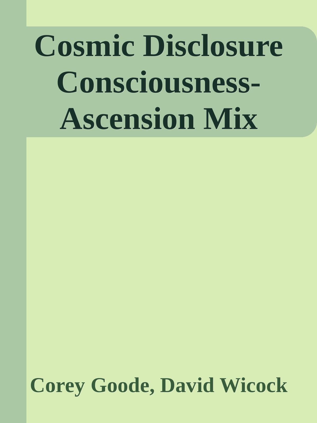 Cosmic Disclosure Consciousness-Ascension Mix