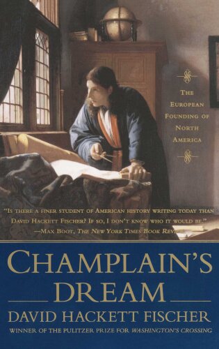 Champlain’s Dream: The European Founding of North America