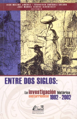 Entre dos siglos: la investigación histórica costarricense 1992-2002